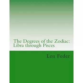 The Degrees of the Zodiac: Libra Through Pisces