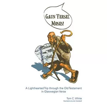 Gaun Yersel Moses!: A Lighthearted Trip Through the Old Testament in Glaswegian Verse
