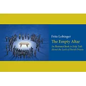 The Empty Altar: An Illustrated Book to Help Talk About the Lack of Parish Priests