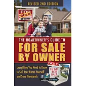 The Homeowner’s Guide to for Sale by Owner: Everything You Need to Know to Sell Your Home Yourself and Save Thousands