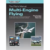 The Pilot’s Manual: Multi-Engine Flying: All the Aeronautical Knowledge Required to Earn a Multi-Engine Rating on Your Pilot Certificate