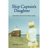 Ship Captain’s Daughter: Growing Up on the Great Lakes