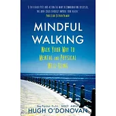 Mindful Walking: Walk Your Way to Mental and Physical Well-Being