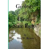 Geology of Illinois State Parks: A guide to the physical side of 28 must-see wonders of Illinois
