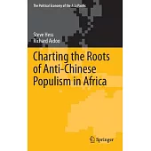 Charting the Roots of Anti-chinese Populism in Africa