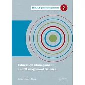 Education Management and Management Science: Proceedings of the International Conference on Education Management and Management Science (Icemms 2014),