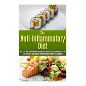 Anti Inflammatory Diet: What the Healthcare Industry Doesn’t Want You to Know! Cure Autoimmune Diseases and Persistent Inflammat