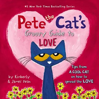 Pete the Cat’s Groovy Guide to Love