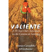 Valiente: A 10 Year-old’s Adventure on the Camino De Santiago