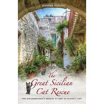 The Great Sicilian Cat Rescue: One Englishwoman’s Mission to Save an Island’s Cats