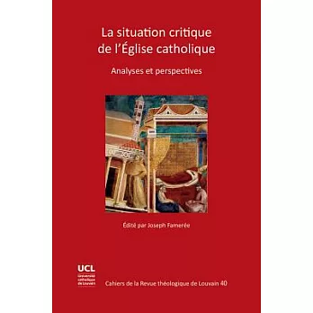 La Situation Critique De L’eglise Catholique: Analyses Et Perspectives