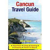 Cancun Travel Guide: Attractions, Eating, Drinking, Shopping & Places to Stay