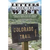 Letters from the West: Stories of Travel into and Through American Mountains and Deserts