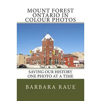 Mount Forest Ontario in Colour Photos: Saving Our History One Photo at a Time