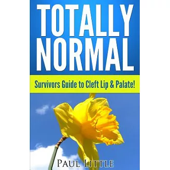 Totally Normal Survivors Guide to Cleft Lip & Palate!