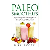 Paleo Smoothies: Refreshing and Soothing Paleo Smoothies for Those Hot Days!