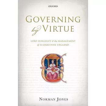 Governing by Virtue: Lord Burghley and the Management of Elizabethan England