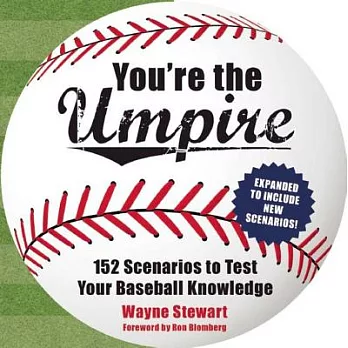 You’re the Umpire: 152 Scenarios to Test Your Baseball Knowledge