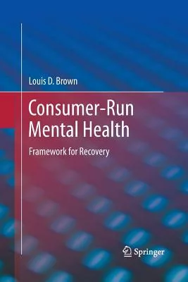 Consumer-run Mental Health: Framework for Recovery