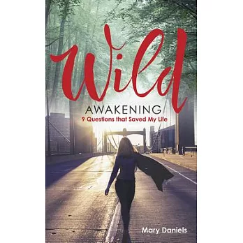 Wild Awakening: 9 Questions That Saved My Life