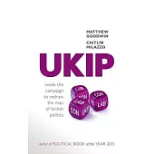 Ukip: Inside the Campaign to Redraw the Map of British Politics