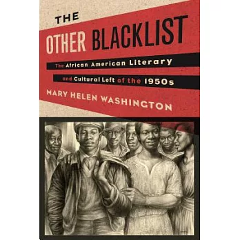 The Other Blacklist: The African American Literary and Cultural Left of the 1950s