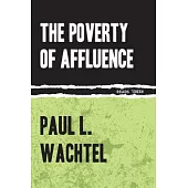 The Poverty of Affluence: A Psychological Portrait of the American Way of Life