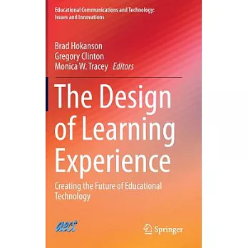 The Design of Learning Experience: Creating the Future of Educational Technology