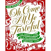 Oh Come All Ye Tasteful: The Foodie’s Guide to a Millionaire’s Christmas Feast