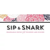 Sip & Snark: Shareable Notes for Whining and Dining