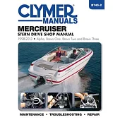 Clymer Mercruiser Stern Drive 1998-2013 Shop Manual: Alpha, Bravo One, Bravo Two and Brave Three