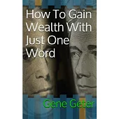 How to Gain Wealth With Just One Word