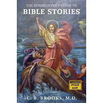 The Nonbeliever’s Guide to Bible Stories