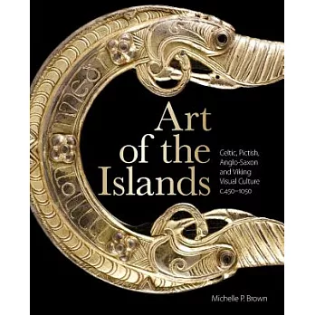 Art of the Islands: Celtic, Pictish, Anglo-Saxon and Viking Visual Culture, c. 450-1050