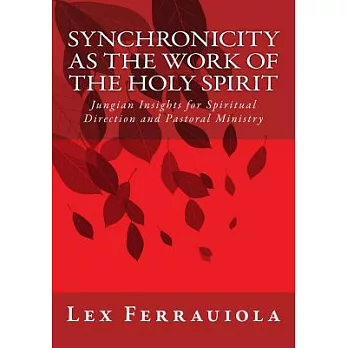 Synchronicity As the Work of the Holy Spirit: Jungian Insights for Spiritual Direction and Pastoral Ministry