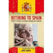 Retiring to Spain: Women’s Narratives of Nostalgia, Belonging and Community