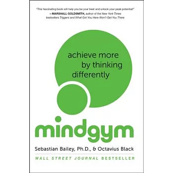 Mind Gym: Achieve More by Thinking Differently