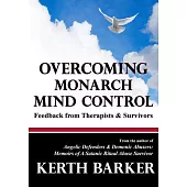 Overcoming Monarch Mind Control: Feedback from Therapists & Survivors