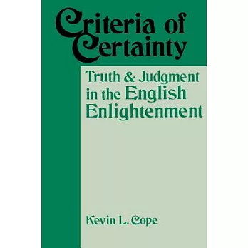 Criteria of Certainty: Truth and Judgment in the English Enlightenment