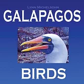 Galapagos Birds: Wildlife Photographs from Ecuador’s Galapagos Archipelago, the Encantadas or Enchanted Isles