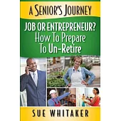 Job or Entrepreneur? How to Prepare to Un-retire