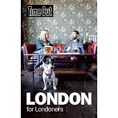 Time Out London for Londoners: An Insider’s Guide to the Capital’s Neighbourhoods
