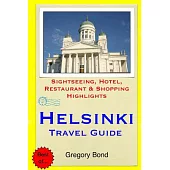 Helsinki Travel Guide: Sightseeing, Hotel, Restaurant & Shopping Hightlights