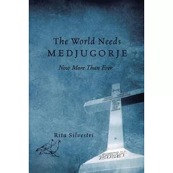 The World Needs Medjugorje Now More Than Ever