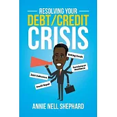 Resolving Your Debt/Credit Crisis