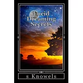 Lucid Dreaming Secrets: Techniques and Tips You Wish You Knew About OBE and Astral Projections