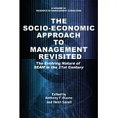 The Socio-economic Approach to Management Revisited: The Evolving Nature of Seam in the 21st Century