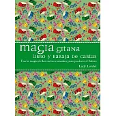 Magia gitana/ Gypsy Fortunes: Use the Magic of Romany Cards to Foretell the Future