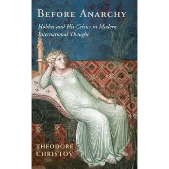 Before Anarchy: Hobbes and His Critics in Modern International Thought