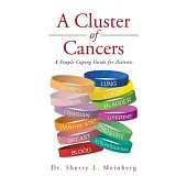A Cluster of Cancers: A Simple Coping Guide for Patients